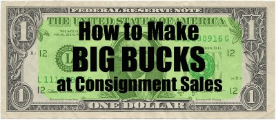How to Make Big Bucks at Consignment Sales