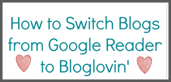 How to Switch from Google Reader to Bloglovin'