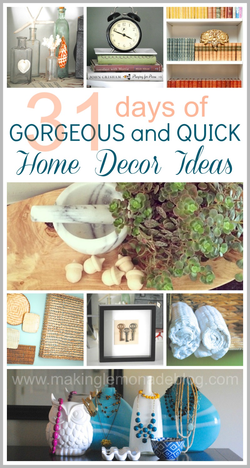 31 Days of Gorgeous and Quick Home Decor Ideas #31Days