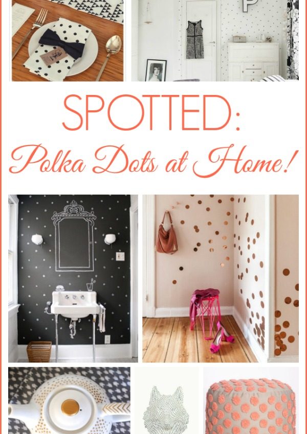 Spotted: Polka Dotted Home Decor {Trend Watch!}
