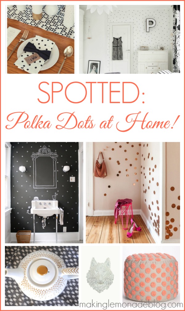 Polka Dots and Dotted Home Decor Trend: Ideas and Inspiration! www.makinglemonadeblog.com