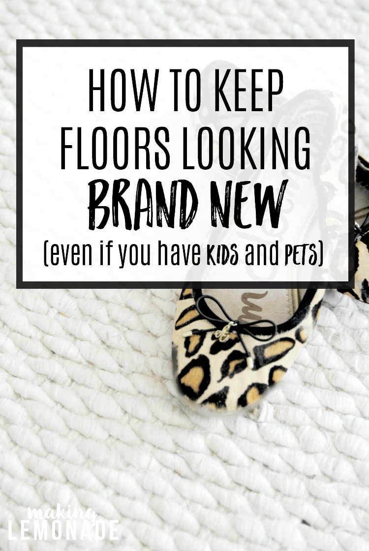 How To Keep Floors Looking New When You Have Kids and Pets