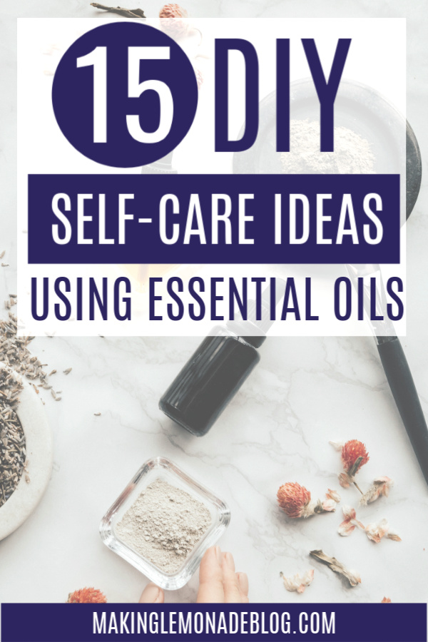 15 DIY Self-Care Ideas Using Essential Oils