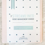 Get Organized With The Streamlined Home Management Binder
