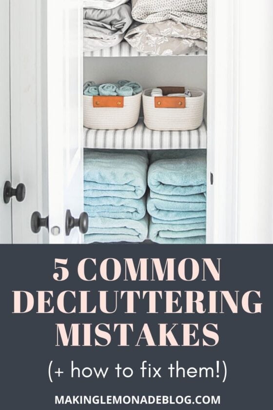 Don't Make These 5 Decluttering Mistakes (+ Tips For A Clutter-Free ...